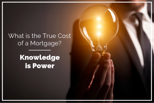 What is the True Cost of a Mortgage? Knowledge is Power - The Mortgage Firm Tampa One